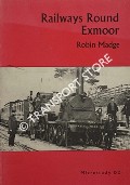Book cover of Railways Round Exmoor by MADGE, Robin 